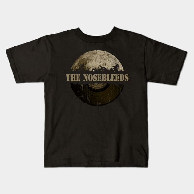 The Nosebleeds moon vinyl vintage Kids T-Shirt by hany moon